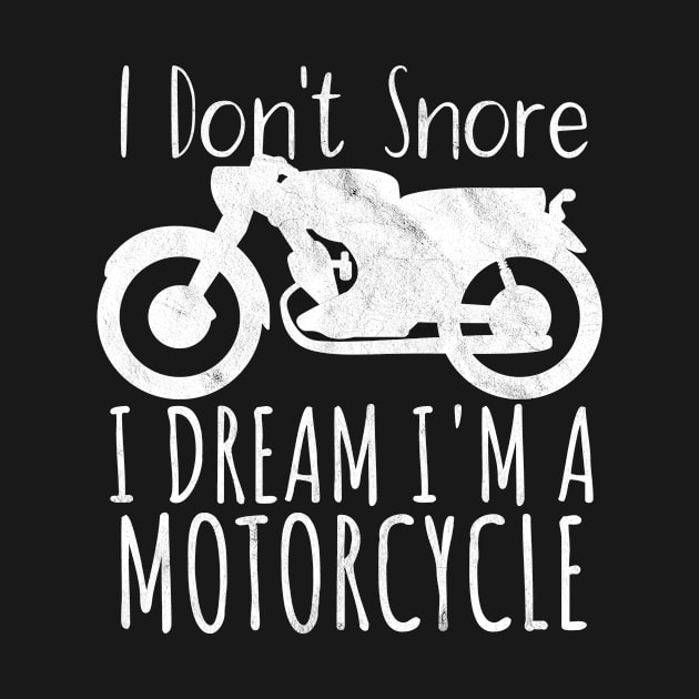 Motorcycle i don't snore i dream by maxcode