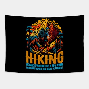 Hiking: Because who needs a spa when you can sweat in the great outdoors? Funny saying Tapestry