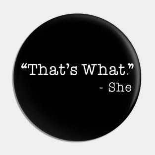 FUNNY THATS WHAT SHE SAID STATEMENT Pin