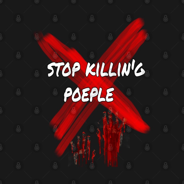 Stop killing poeple by Heartwahiba