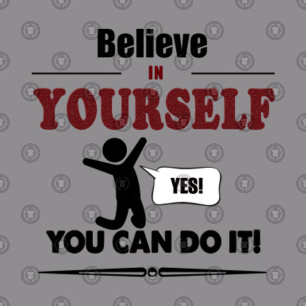 Believe Motivation Inspiring Quote Success Gift Day T Shirt
