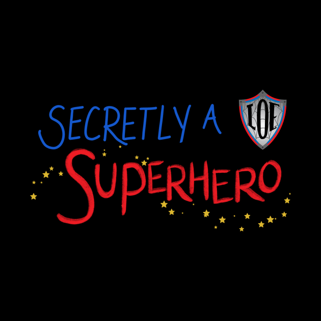 Secretly A Superhero - LOE Michigan (scribble font) by The League of Enchantment