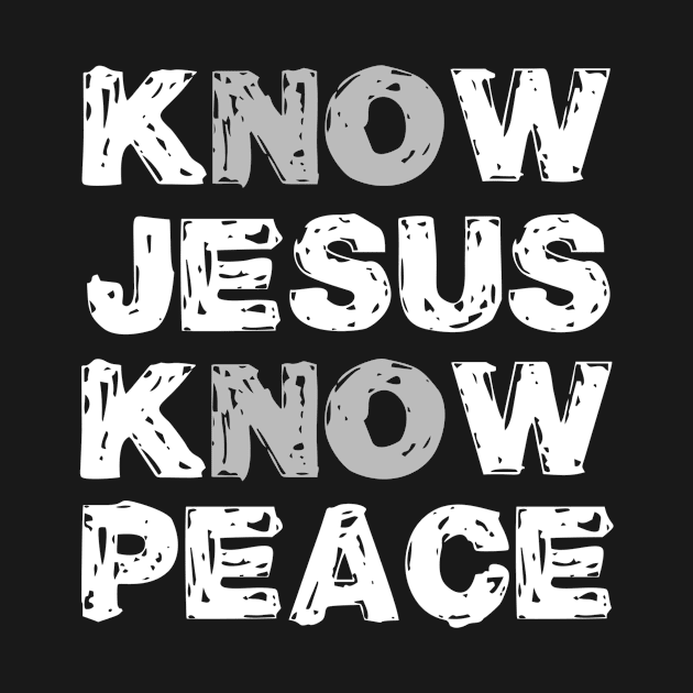 Know Jesus Know Peace No Jesus No Peace by StacysCellar