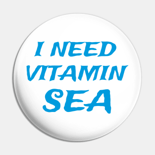 I Need Vitamin Sea Pin