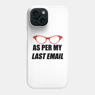 As Per My Last Email Red Glasses Phone Case