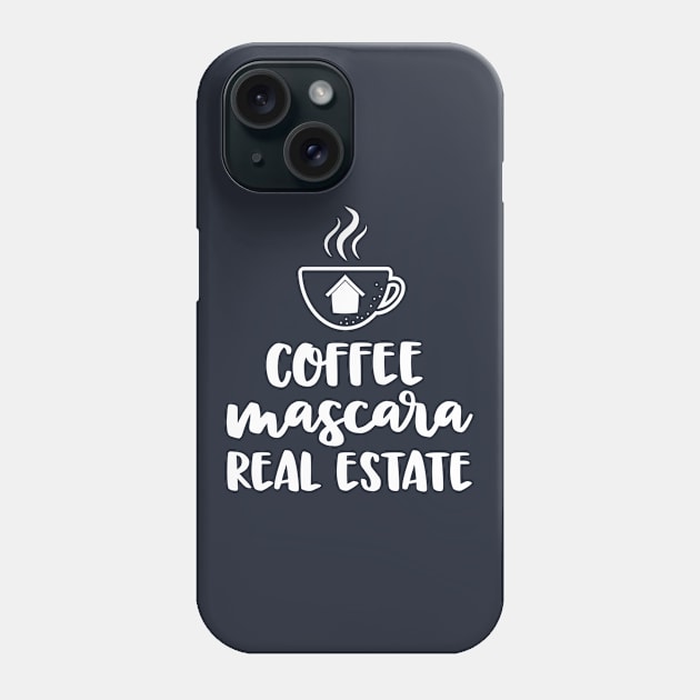 Coffee Mascara Real Estate Funny Realtor Gifts For Women Phone Case by 14thFloorApparel