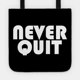 NEVER QUIT Tote