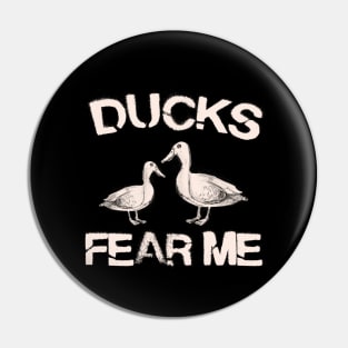 Ducks Fear Me Pin