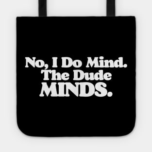 The Dude Minds Big Lebowski Quote Tote