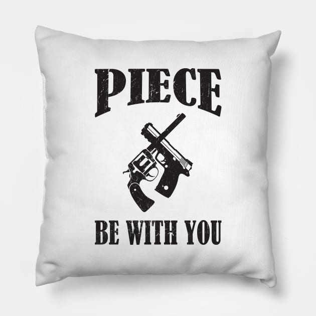 Piece Be With You - Funny Firearm Quote Pillow by mstory