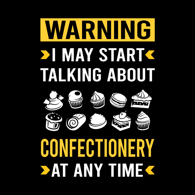 Warning Confectionery Confectioner by Bourguignon Aror