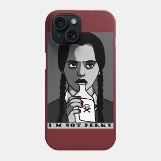 I'm Not Perky Phone Case