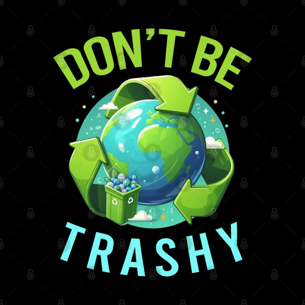 Don't Be Trashy by ZaikyArt