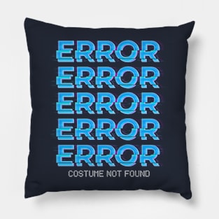 Error Repeat Typography in Glitch Effect - Costume not Found Pillow