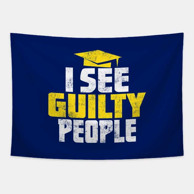 I See Guilty People - Funny Distressed Judge Lawyer Prosecutor or Defence Tapestry by missalona