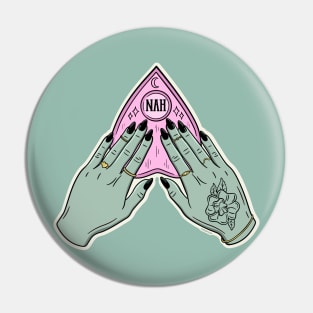 Nah Planchette Pin