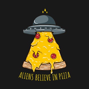 Aliens Love Pizza - A funny gift for a food lover! T-Shirt