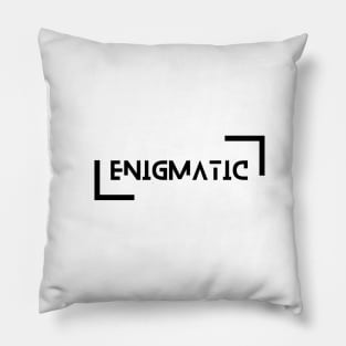 ENIGMATIC by csv Pillow