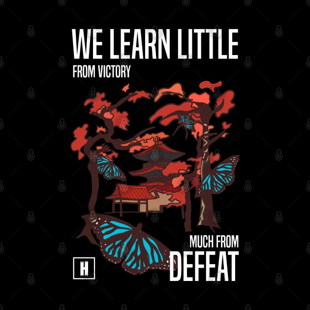 We learn little from victory much from defeat by HCreatives