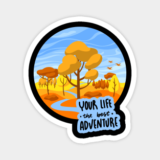 Your Life is  the best Adventure Explore the world travel lover fall spring Magnet