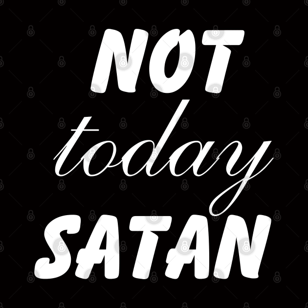 not today satan, faith based, bible verse, Corinthians 10:13, christian by happyhaven