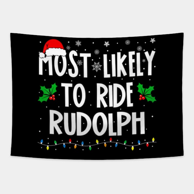 Most Likely To Ride Rudolph Family Matching Christmas Tapestry by Jayden Forster