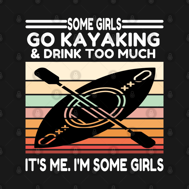 Some Girls Go Kayaking And Drink Too Much by raeex