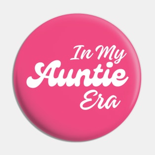 In My Auntie Era Pin