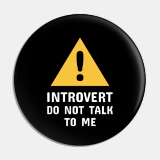 Introvert Do Not Talk to Me (White) Pin