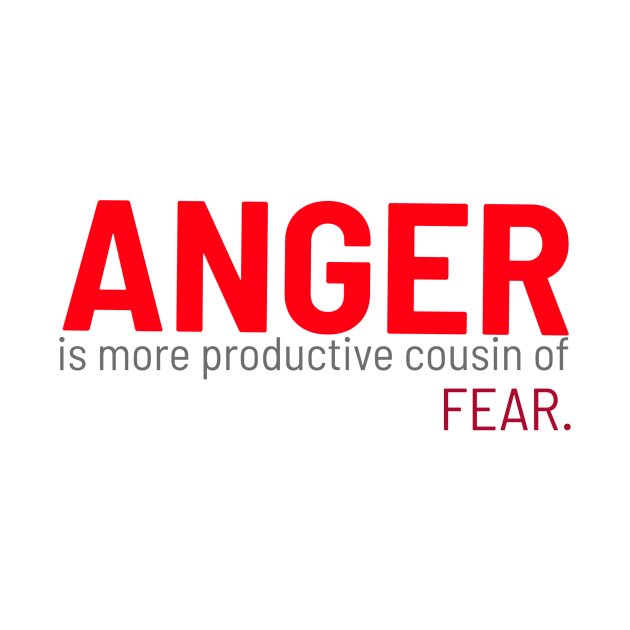 "ANGER IS MORE PRODUCTIVE COUSIN OF FEAR"| self care/self love/ self confidence collection by FACELESS CREATOR