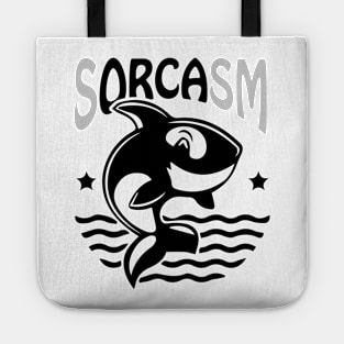 Sorcasm funny sarcasm orcas pun | Orca lover gift Tote