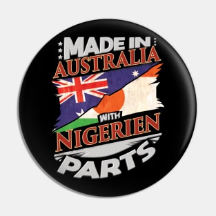 Made In Australia With Nigerien Parts - Gift for Nigerien From Niger Pin