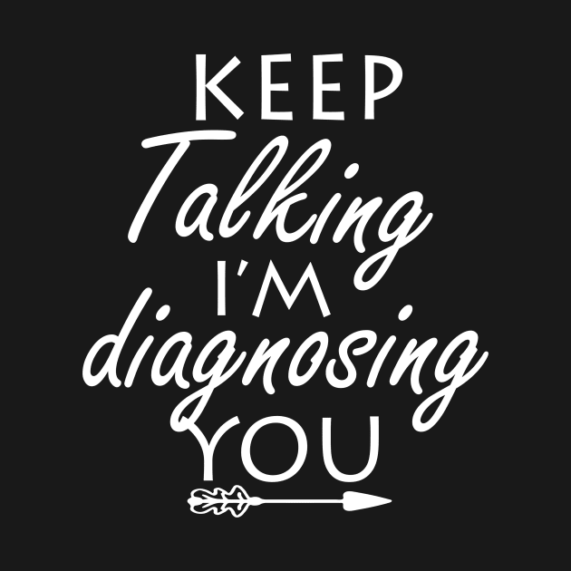 keep talking i’m diagnosing you by ayor