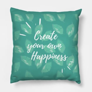 Create your own happiness Pillow