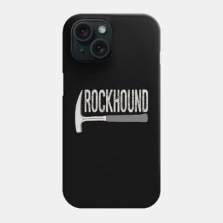 Rockhound Rock Pick Geology Hammer Rockhounding Phone Case