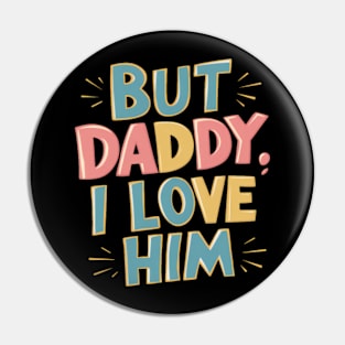 But Daddy, I love Him | lively eye-catching design Pin