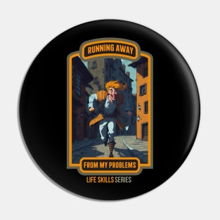 Running Away from my problems - Life Skills Series Pin