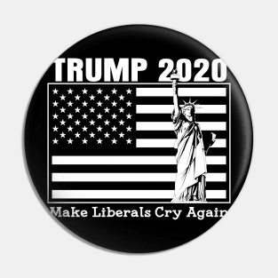 Trump 2020 Make Liberals Cry Again Election Pin