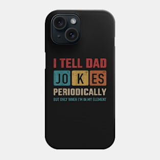 I tell dad jokes periodically element vintage father's day Phone Case