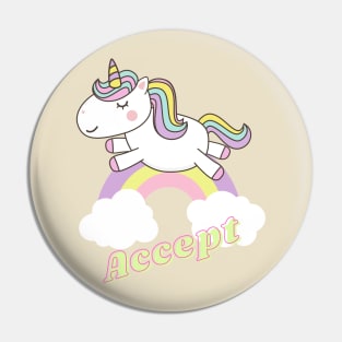 accept ll unicorn Pin