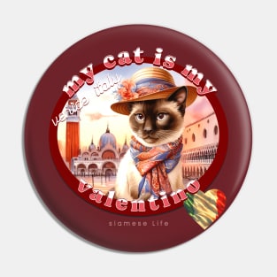 My Italian Valentine Cat Siamese Life 55Z Pin