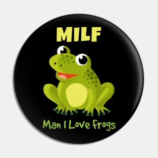 Man I Love Frogs Pin