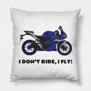 I don't ride, I fly! Yamaha YZF-R3 Blue Pillow