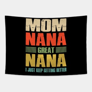 Mom Nana Great Nana I Just Keep Getting Better Tapestry