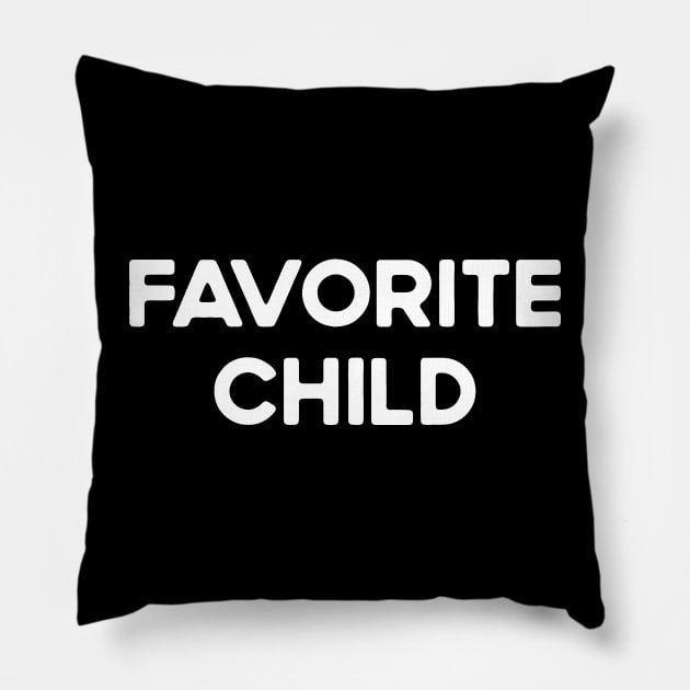 Favorite Child Pillow by TeeTypo