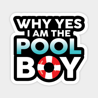 Why Yes I am The Pool Boy Magnet