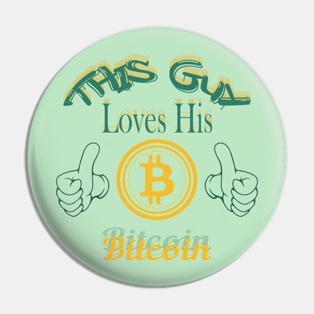 Loves His Bitcoin Pin by Super print