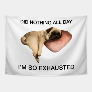 exhausted pug Tapestry