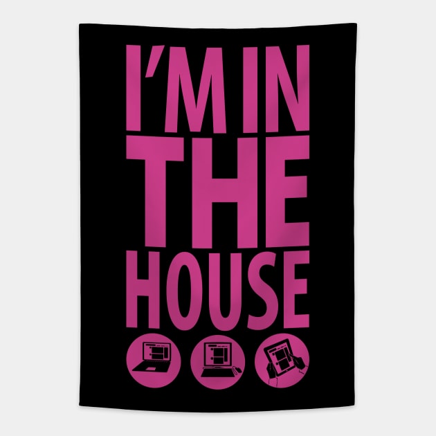 I'm in the House Tapestry by bortwein