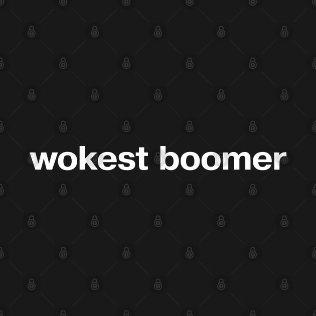 wokest boomer by TheBestWords